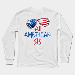 All American Sis 4th Of July Long Sleeve T-Shirt